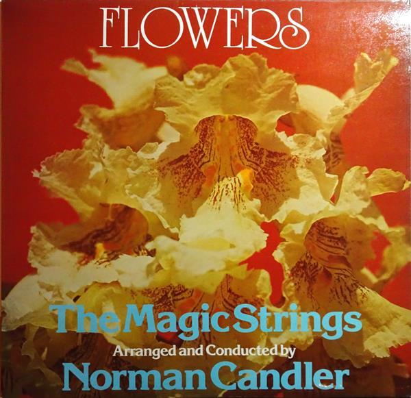 The Magic Strings & Norman Candler ‎– Flowers (1981)